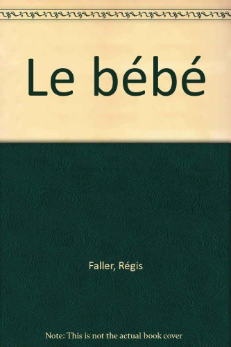 Le bébé : histoire d'homme