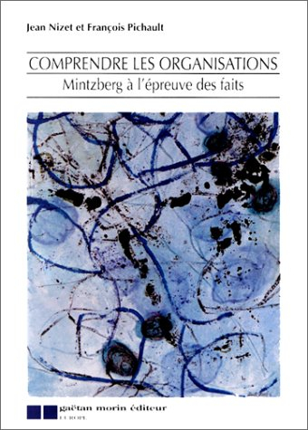comprendre les organisations. mintzberg à l'épreuve des faits