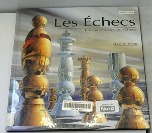 Les échecs : tout savoir sur les échecs