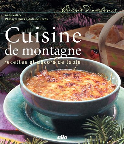 Cuisine de montagne : recettes et décors de table