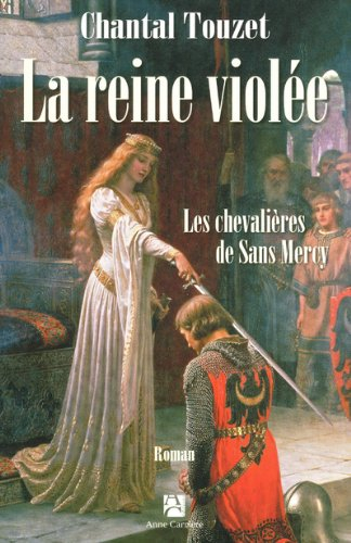 La reine violée. Vol. 3. Les chevalières de Sans Mercy