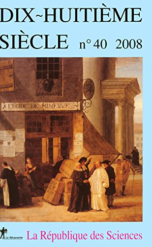 Dix-huitième siècle, n° 40. La République des sciences