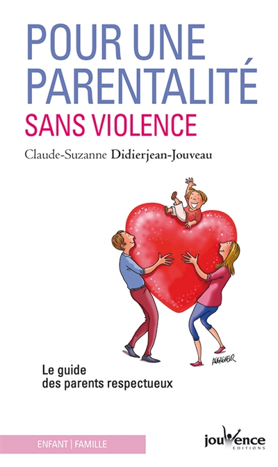 Pour une parentalité sans violence : le guide des parents respectueux