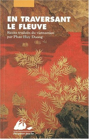 En traversant le fleuve : nouvelles vietnamiennes contemporaines