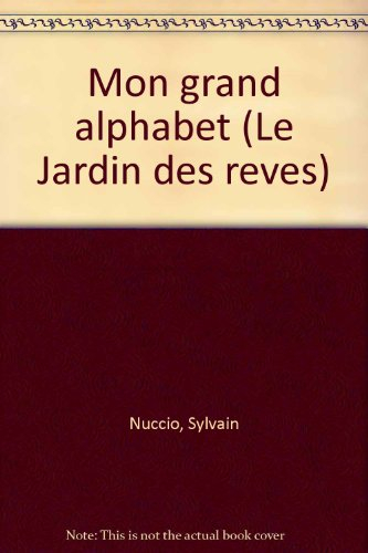 mon grand alphabet (le jardin des rêves)