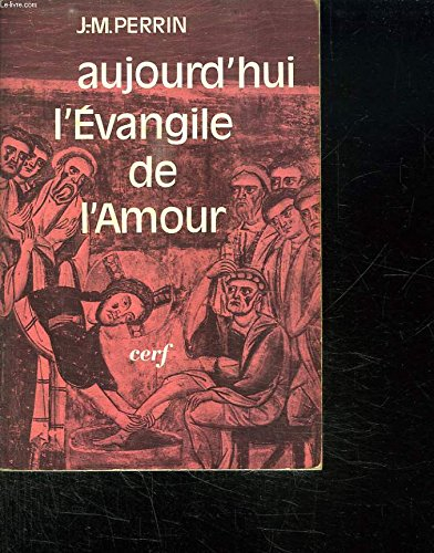 Aujourd'hui l'Evangile de l'Amour