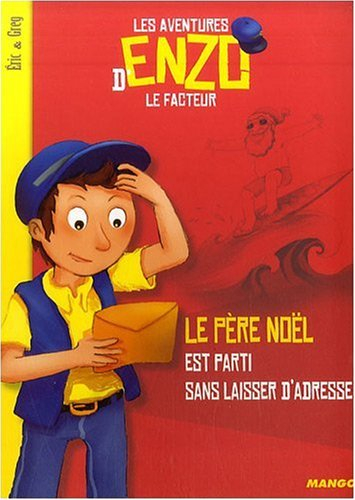 Les aventures d'Enzo le facteur. Le Père Noël est parti sans laisser d'adresse