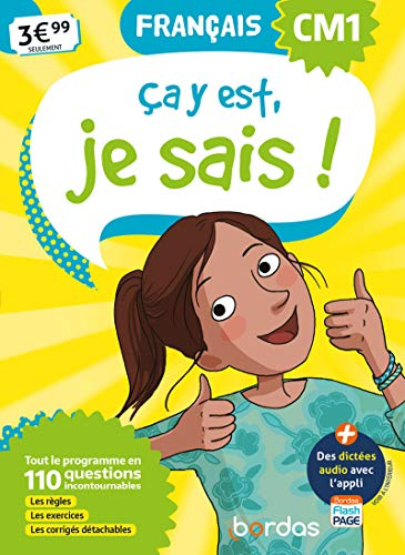Ca y est, je sais ! français CM1 : tout le programme en 110 questions incontournables : les règles, 