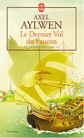 Le faucon du Siam. Vol. 3. Le dernier vol du faucon