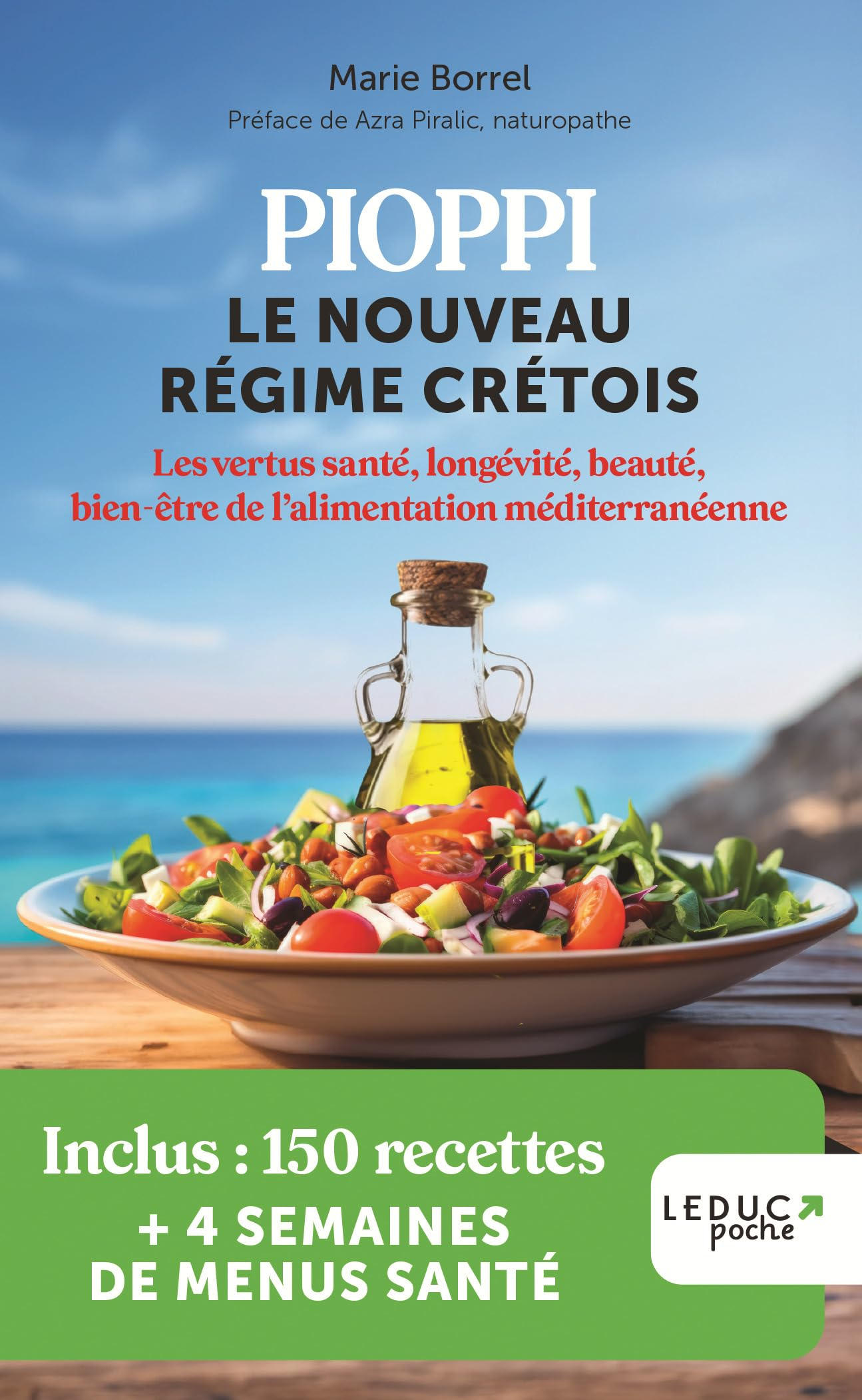 Pioppi : le nouveau régime crétois : les vertus santé, longévité, beauté, bien-être de l'alimentatio