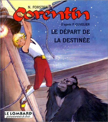 Corentin. Vol. 1. Le départ de La Destinée