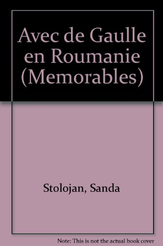 Avec de Gaulle en Roumanie