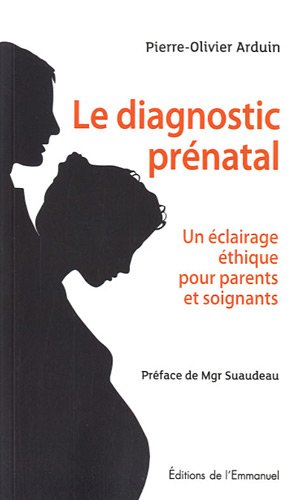 Le diagnostic prénatal : un éclairage éthique pour parents et soignants
