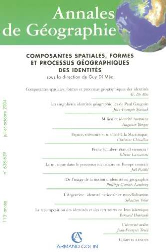 Annales de géographie, n° 638-639. Composantes spatiales, formes et processus géographiques des iden