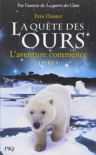 La quête des ours. Vol. 1. L'aventure commence