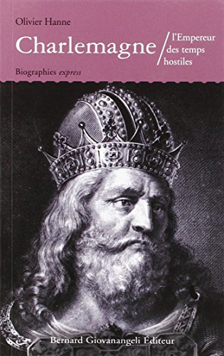 Charlemagne : l'empereur des temps hostiles