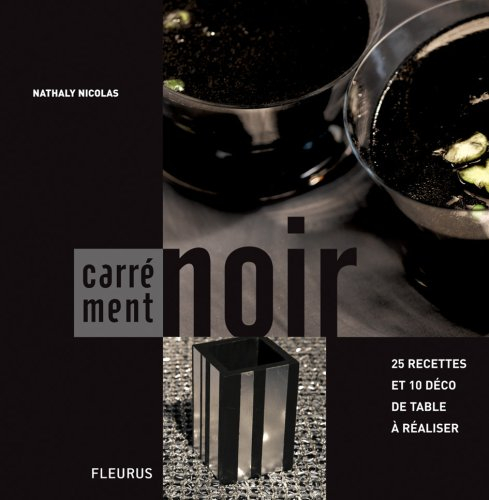 Carrément noir : 25 recettes et 10 déco de table à réaliser