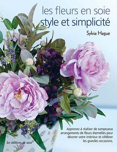 Les fleurs en soie, style et simplicité