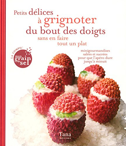 Petits délices à grignoter du bout des doigts, sans en faire tout un plat : minigourmandises salées 