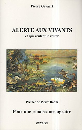 alerte aux vivants : pour une renaissance agraire
