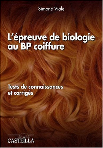 L'épreuve de biologie au BP coiffure : tests de connaissances et corrigés