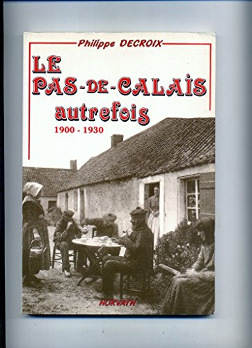 le pas-de-calais autrefois / 1900-1930                                                        103197