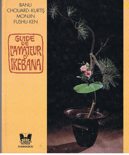 Guide de l'amateur d'Ikebana