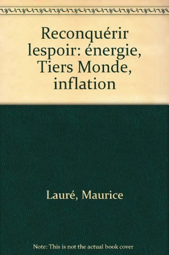Reconquérir l'espoir : Energie, Tiers monde, Inflation