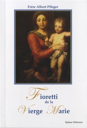 Fioretti de la Vierge Marie