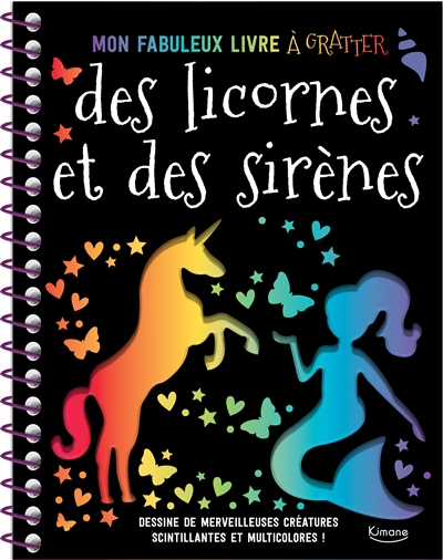 Des licornes et des sirènes : mon fabuleux livre à gratter