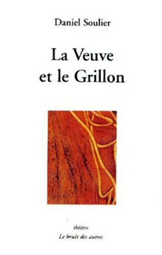 La veuve et le grillon : théâtre