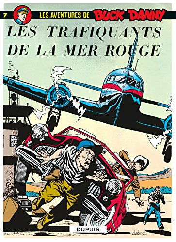 Les aventures de Buck Danny. Vol. 7. Les trafiquants de la mer Rouge