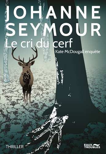 Le cri du cerf : Kate McDougall enquête