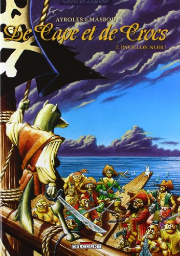 De cape et de crocs. Vol. 2. Pavillon noir !