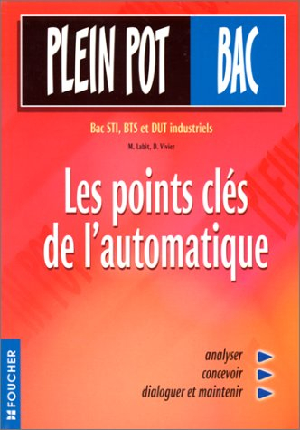 Les points clés de l'automatique : Bac STI, BTS et DUT industriels