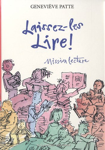 Laissez-les lire ! : mission lecture