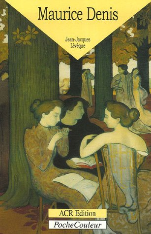 Maurice Denis, 1870-1943 : le peintre de l'âme