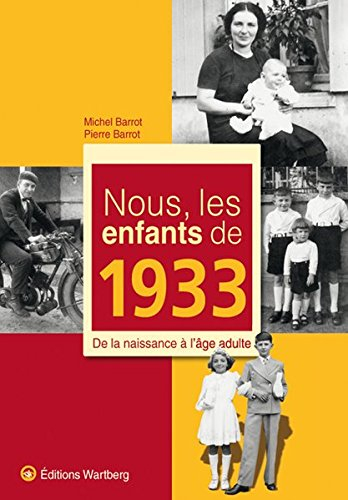 Nous, les enfants de 1933 : de la naissance à l'âge adulte