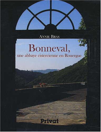 Bonneval, une abbaye cistercienne en Rouergue