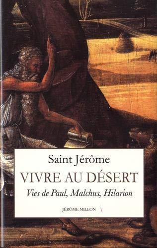 Vivre au désert : vies de Paul, Malchus, Hilarion : 375-390