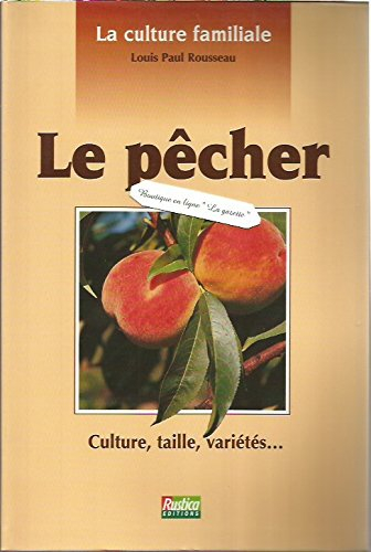 Le pêcher : culture, taille, variétés