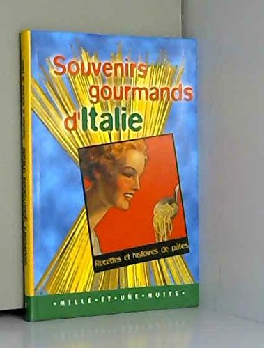 Souvenirs gourmands d'Italie : recettes et histoires de pâtes