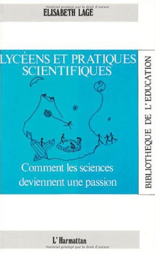 Lycéens et pratiques scientifiques : comment les sciences deviennent une passion