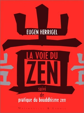 La voie du Zen. Pratique du bouddhisme zen