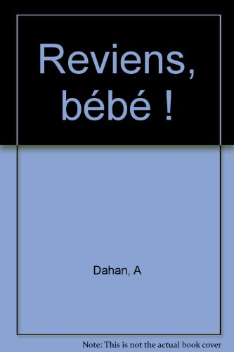 Reviens bébé !