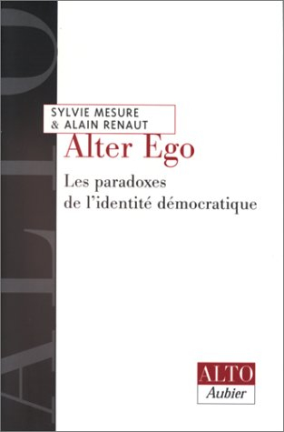 Alter ego : les paradoxes de l'identité démocratique