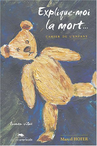 Explique-moi la mort... : cahier de l'enfant