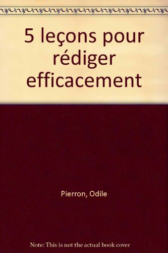 5 leçons pour rédiger efficacement