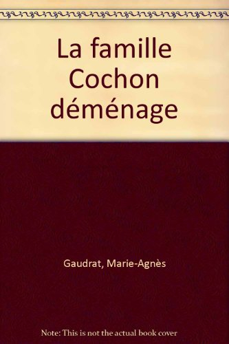 La famille Cochon déménage