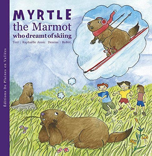 Myrtle, the marmot. Myrtle, the marmot who dreamt of skiing